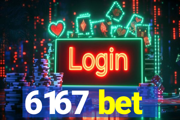 6167 bet