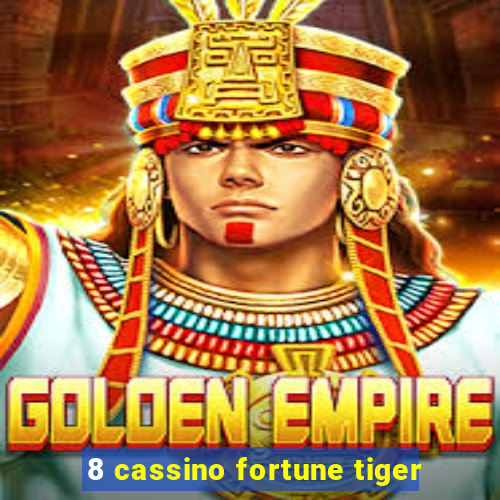 8 cassino fortune tiger