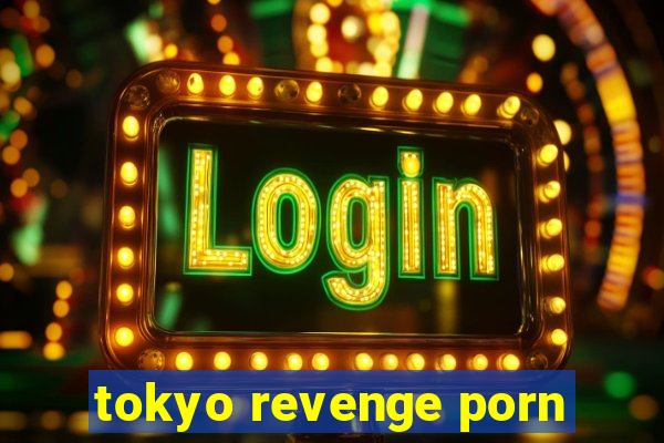 tokyo revenge porn