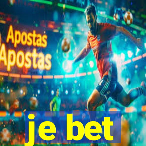 je bet