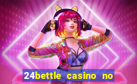 24bettle casino no deposit bonus codes