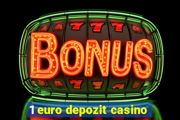 1 euro depozit casino