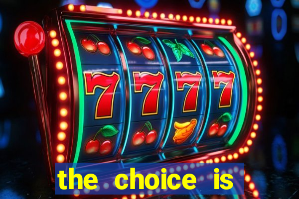 the choice is yours megaways slot