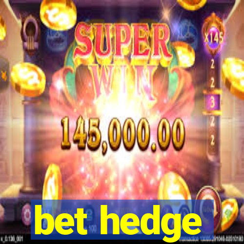 bet hedge