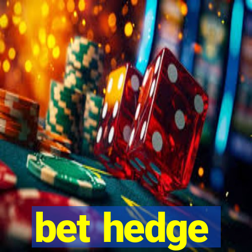 bet hedge