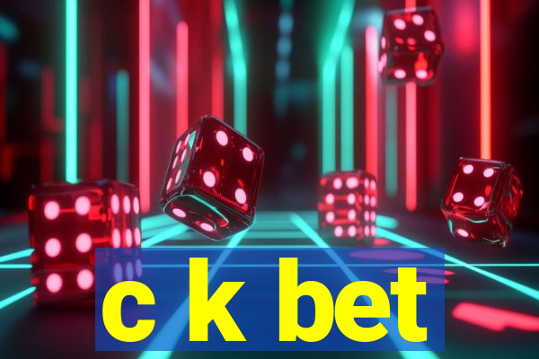 c k bet