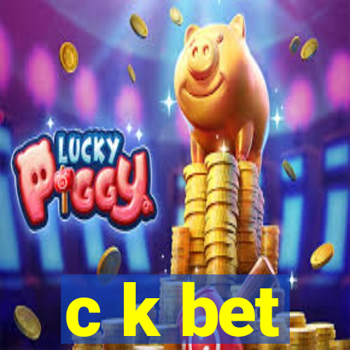 c k bet