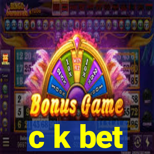 c k bet