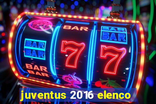 juventus 2016 elenco