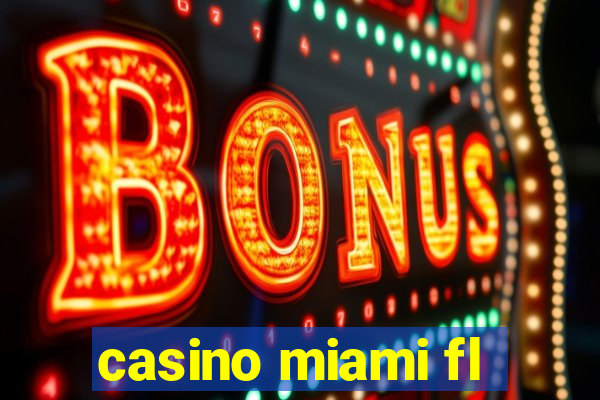 casino miami fl