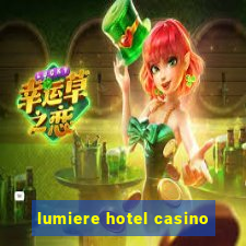 lumiere hotel casino