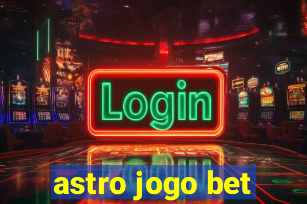 astro jogo bet