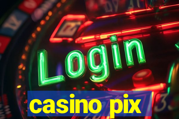 casino pix