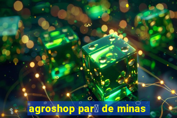 agroshop par谩 de minas