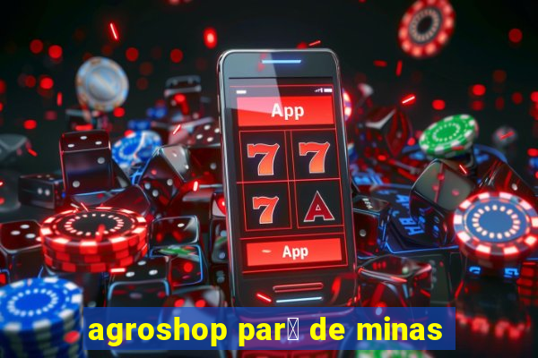 agroshop par谩 de minas