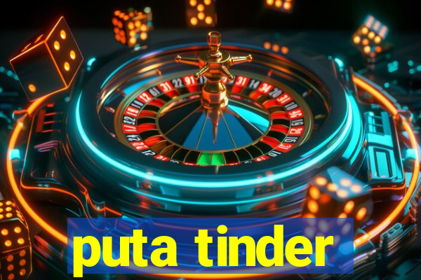 puta tinder