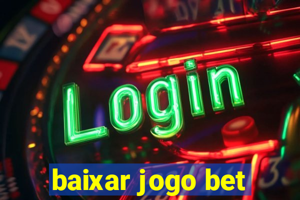 baixar jogo bet