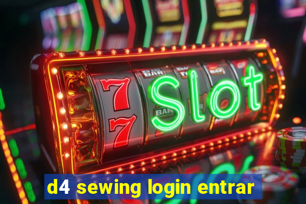 d4 sewing login entrar