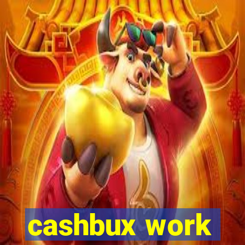 cashbux work