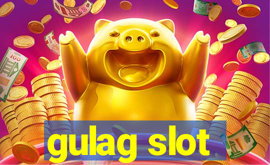 gulag slot