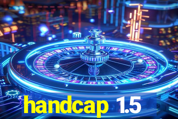 handcap 1.5