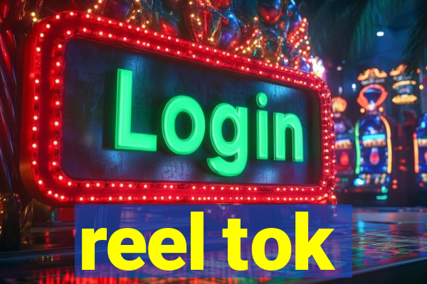 reel tok