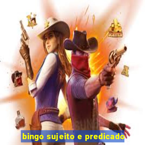 bingo sujeito e predicado