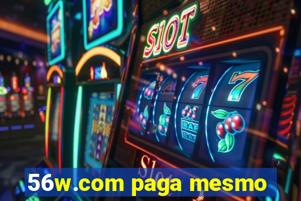 56w.com paga mesmo