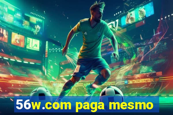 56w.com paga mesmo