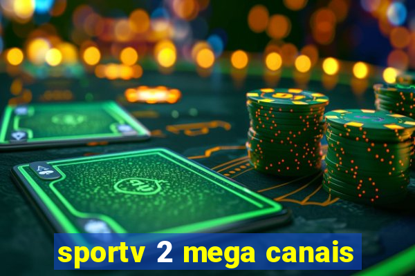 sportv 2 mega canais