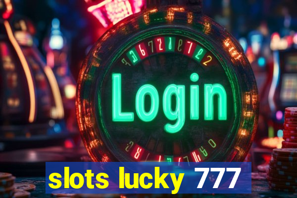 slots lucky 777