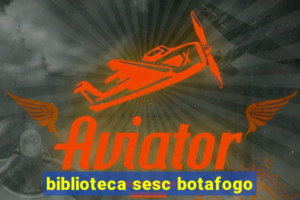 biblioteca sesc botafogo