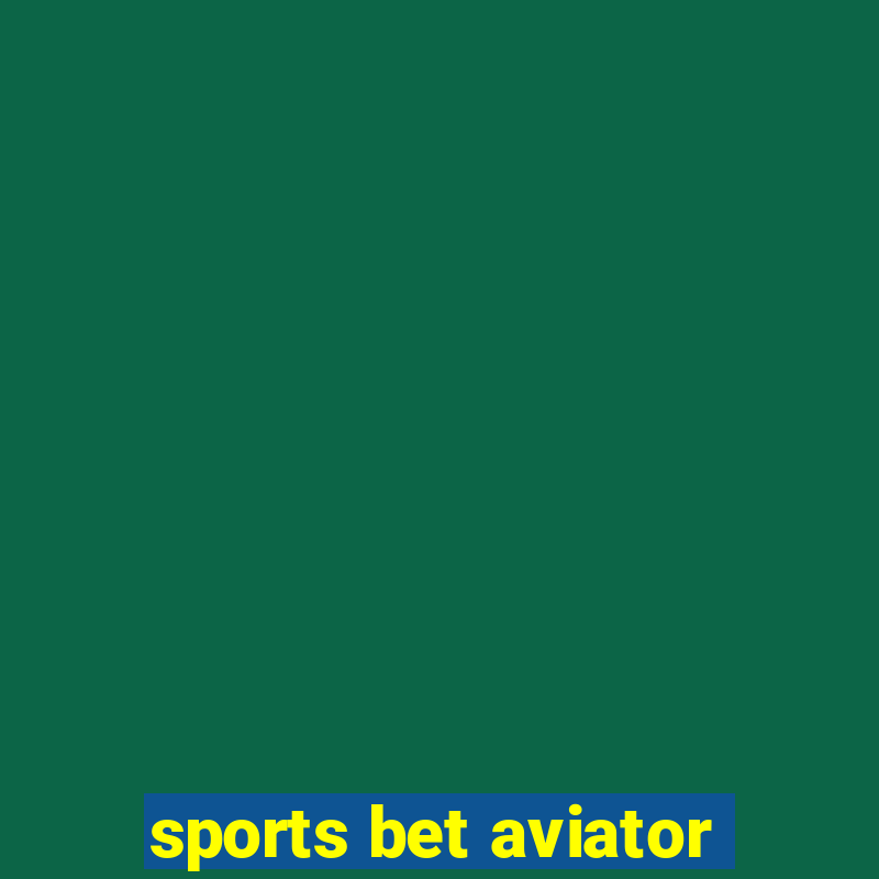 sports bet aviator