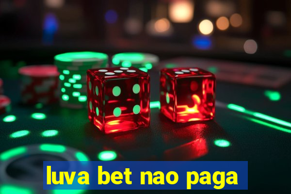 luva bet nao paga