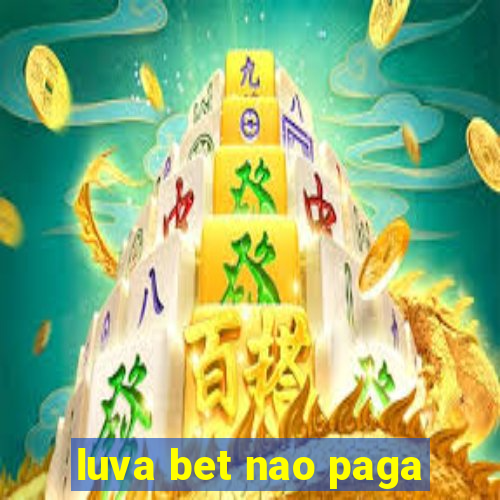 luva bet nao paga