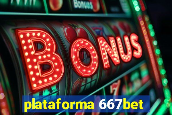 plataforma 667bet