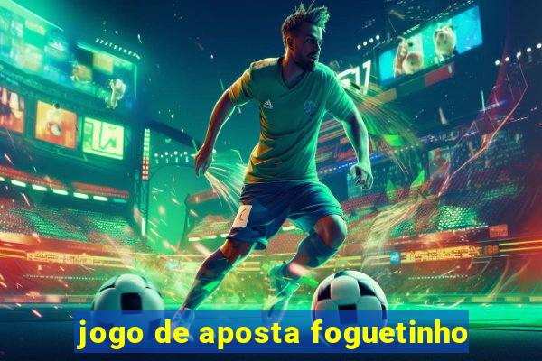 jogo de aposta foguetinho