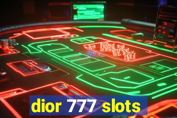 dior 777 slots