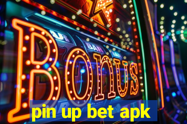 pin up bet apk