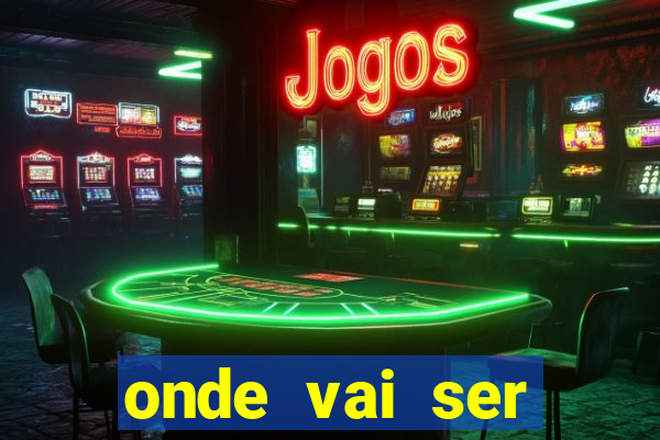 onde vai ser transmitido o jogo do brasil