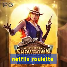 netflix roulette