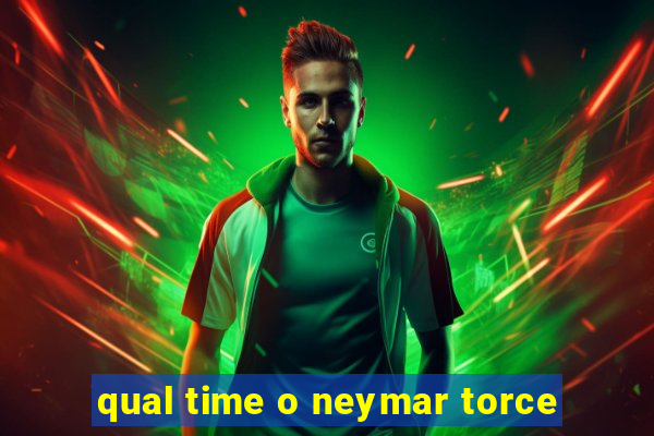 qual time o neymar torce