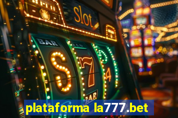 plataforma la777.bet