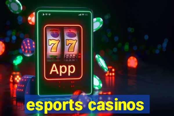 esports casinos