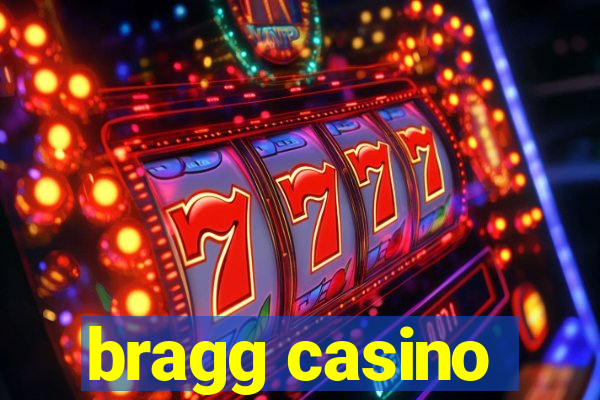 bragg casino