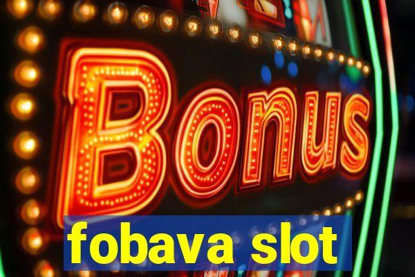 fobava slot