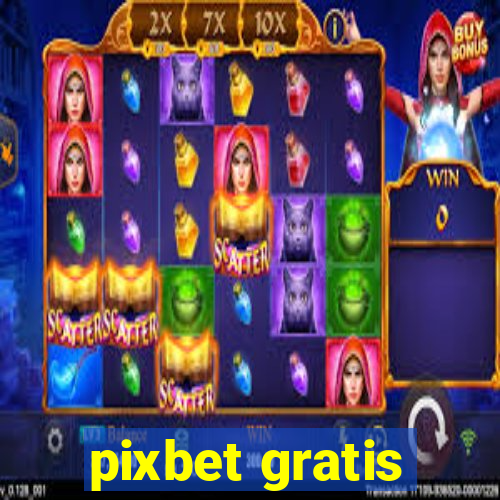 pixbet gratis