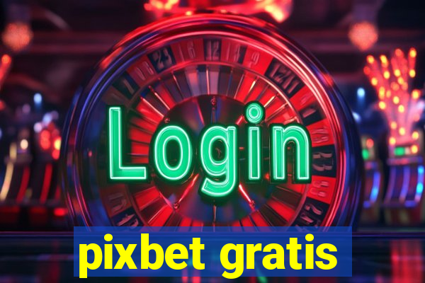 pixbet gratis