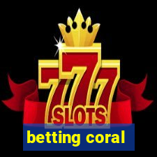 betting coral