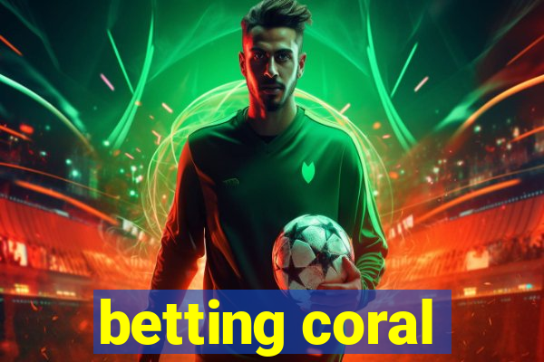 betting coral